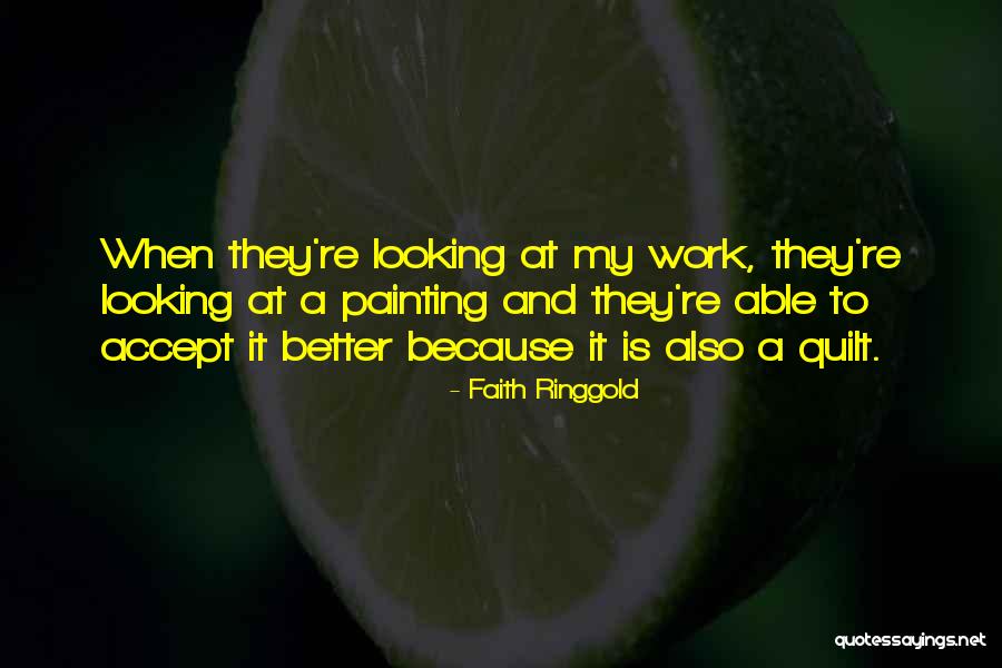 Ringgold Quotes By Faith Ringgold Ringgold Quotes By Faith Ringgold