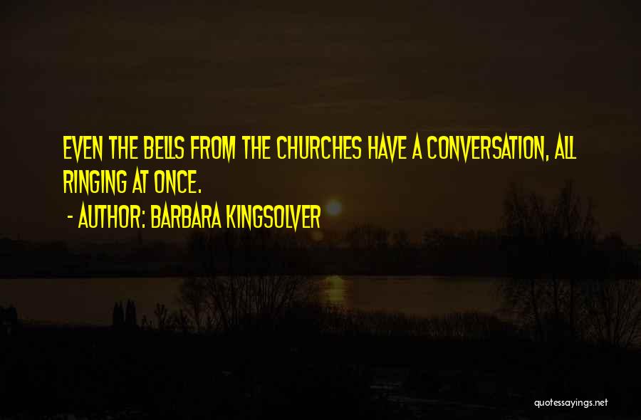 Ringing Bells Quotes By Barbara Kingsolver