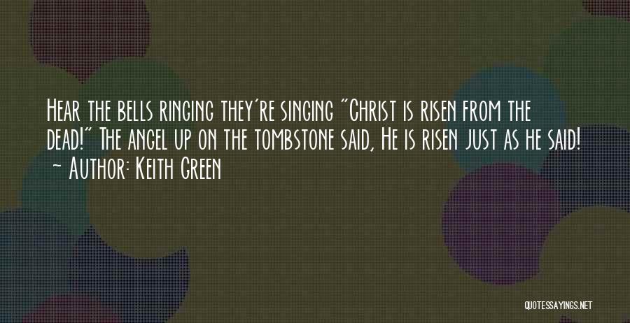 Ringing Bells Quotes By Keith Green