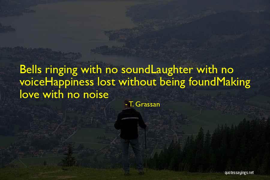 Ringing Quotes By T. Grassan Ringing Quotes By T. Grassan