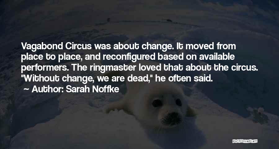 Ringmaster Quotes By Sarah Noffke