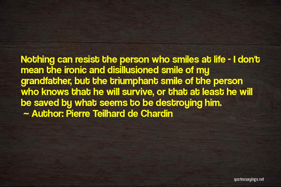 Ringnalda Woodworks Quotes By Pierre Teilhard De Chardin