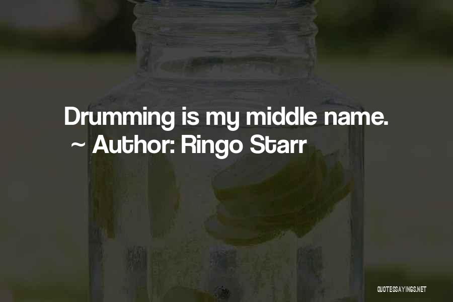 Ringo Starr Drumming Quotes By Ringo Starr