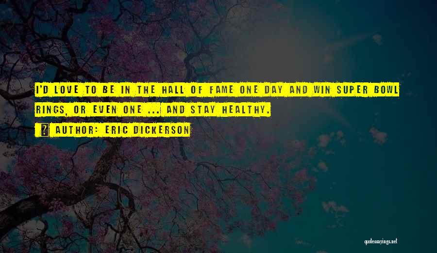 Rings And Love Quotes By Eric Dickerson