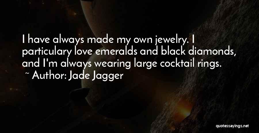 Rings And Love Quotes By Jade Jagger