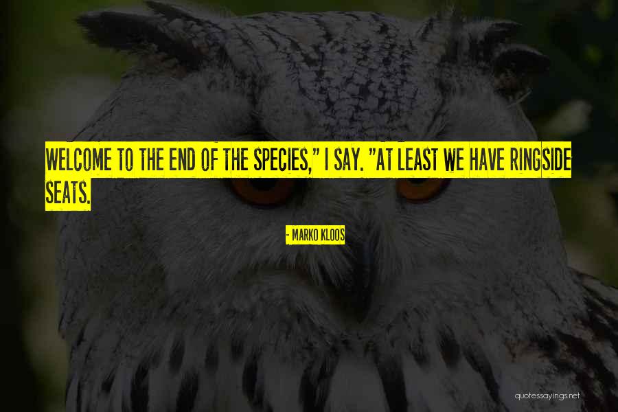 Ringside Quotes By Marko Kloos Ringside Quotes By Marko Kloos