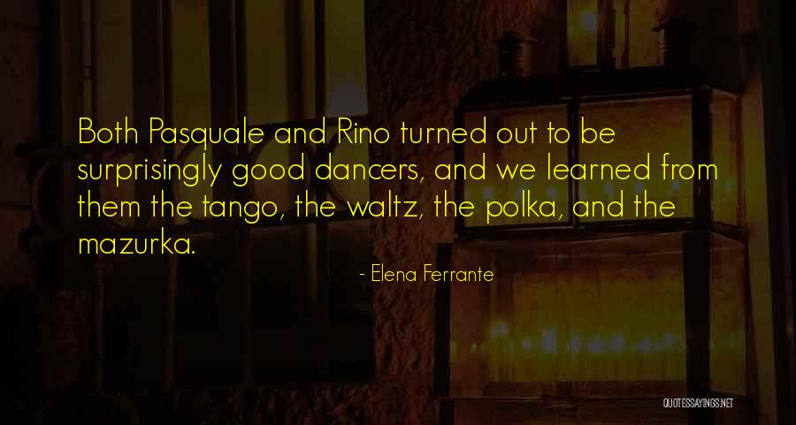 Rino Quotes By Elena Ferrante Rino Quotes By Elena Ferrante