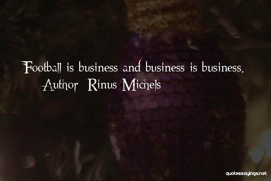 Rinus Michels Quotes 2058090