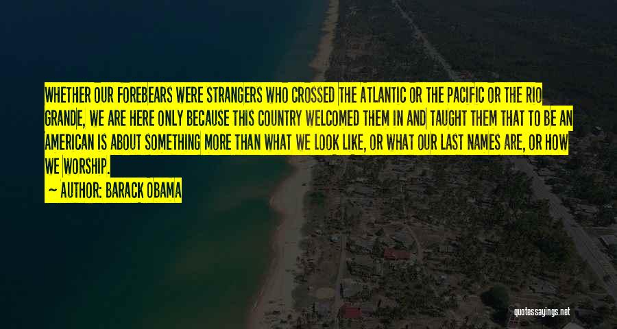 Rio Grande Quotes By Barack Obama