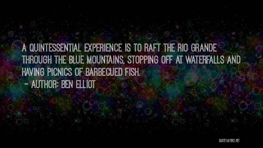 Rio Grande Quotes By Ben Elliot