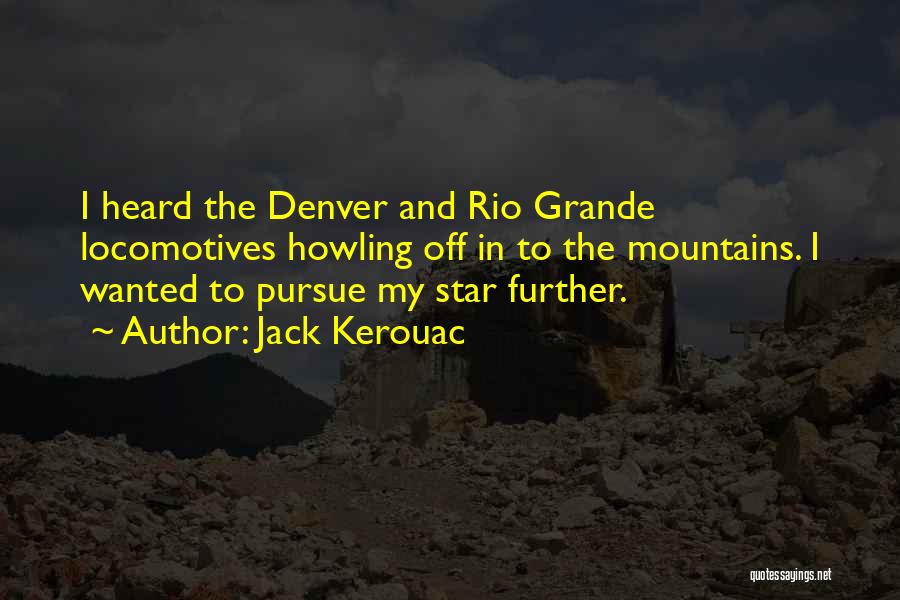 Rio Grande Quotes By Jack Kerouac