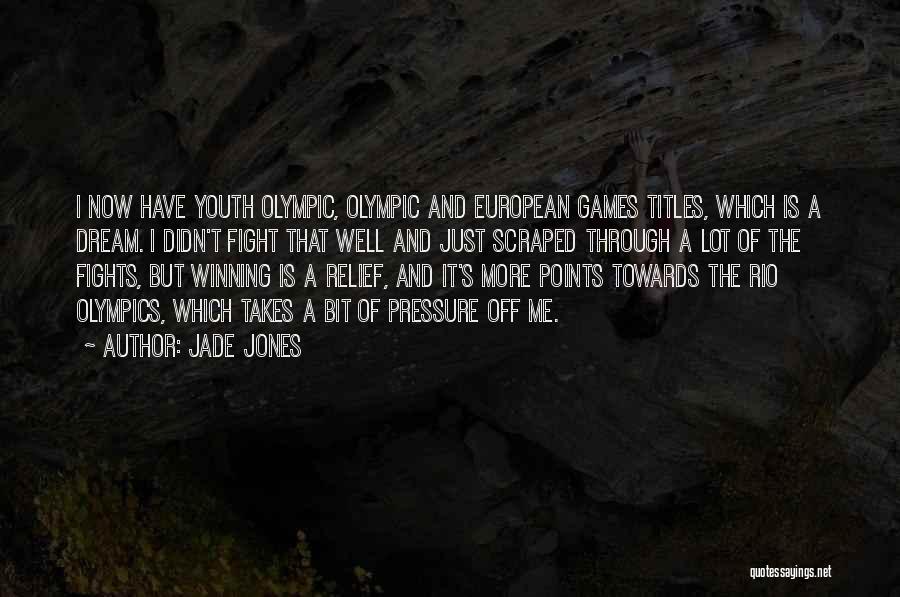 Rio Olympics Quotes By Jade Jones