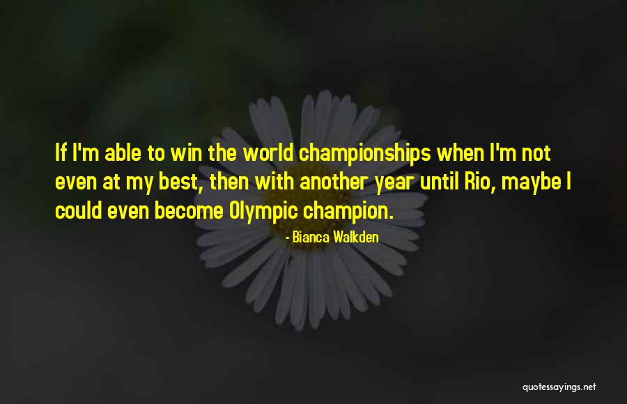 Rio Quotes By Bianca Walkden Rio Quotes By Bianca Walkden