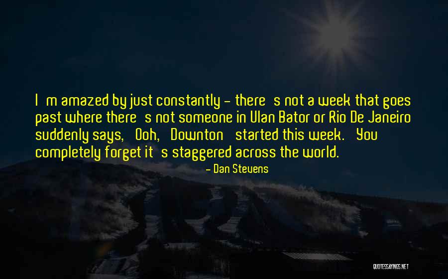 Rio Quotes By Dan Stevens Rio Quotes By Dan Stevens