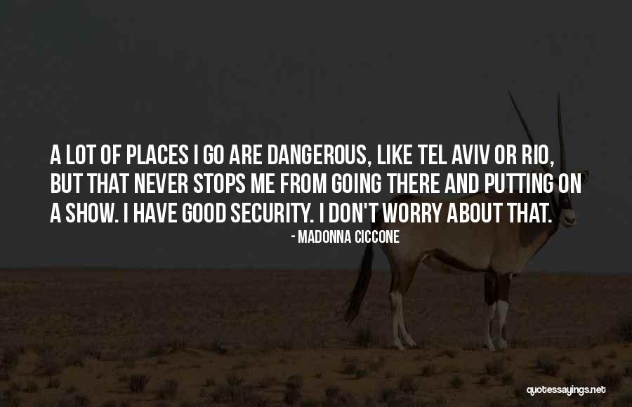 Rio Quotes By Madonna Ciccone Rio Quotes By Madonna Ciccone