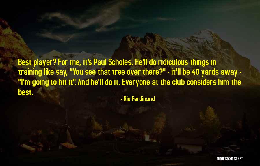 Rio Quotes By Rio Ferdinand Rio Quotes By Rio Ferdinand