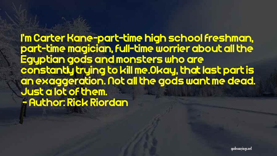 Riordan High School Quotes By Rick Riordan