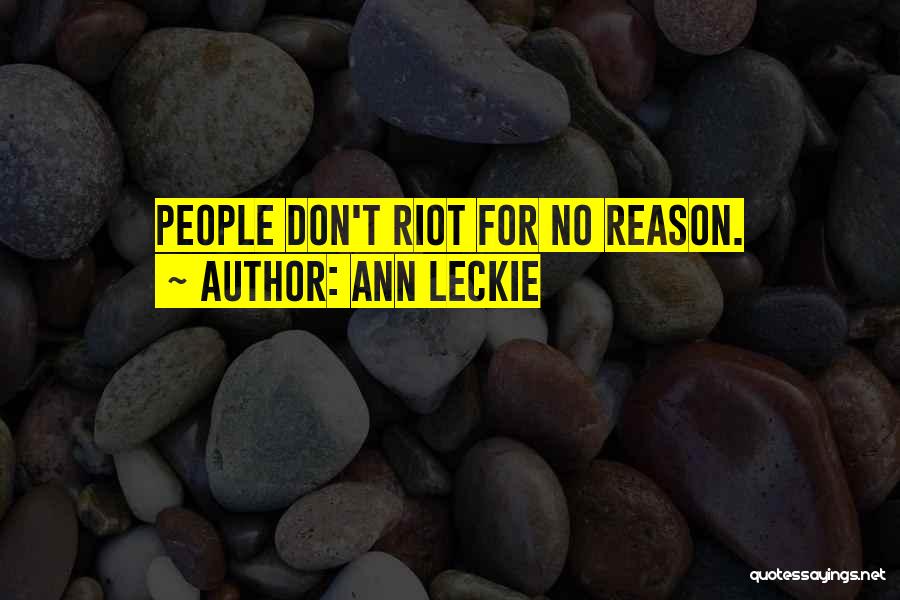 Riot Quotes By Ann Leckie