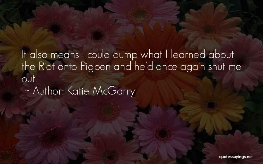 Riot Quotes By Katie McGarry