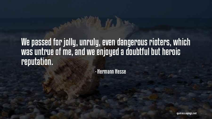 Rioters Quotes By Hermann Hesse Rioters Quotes By Hermann Hesse
