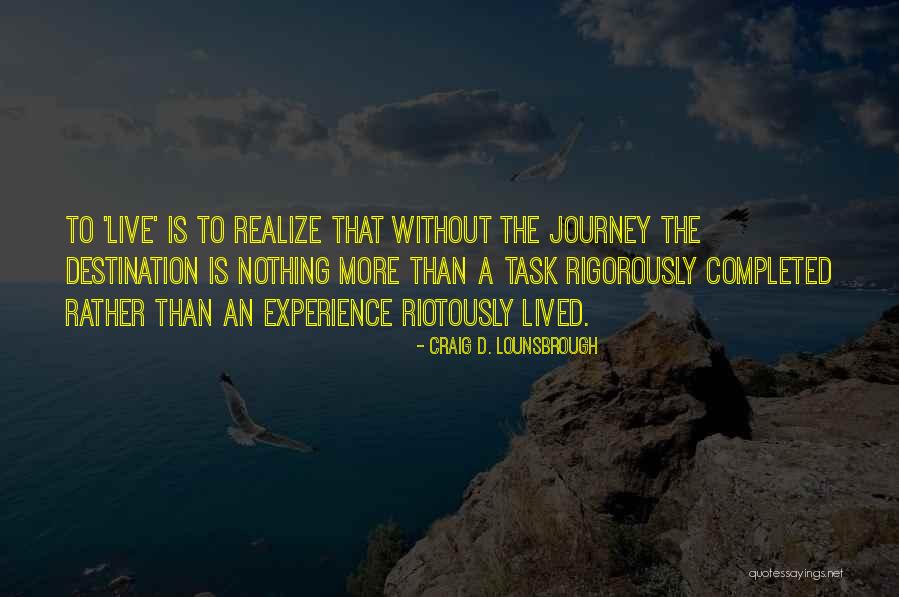 Riotously Quotes By Craig D. Lounsbrough Riotously Quotes By Craig D. Lounsbrough