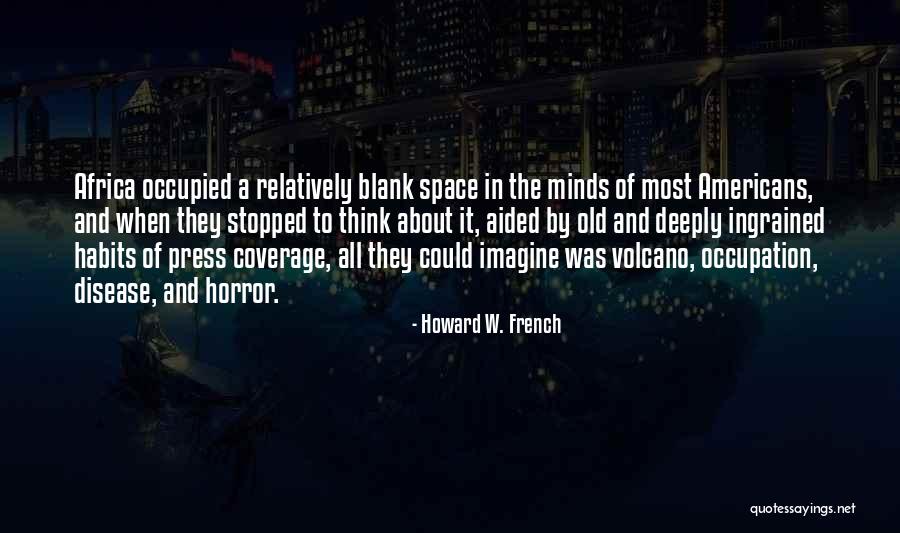 Rioux Vision Quotes By Howard W. French Rioux Vision Quotes By Howard W. French