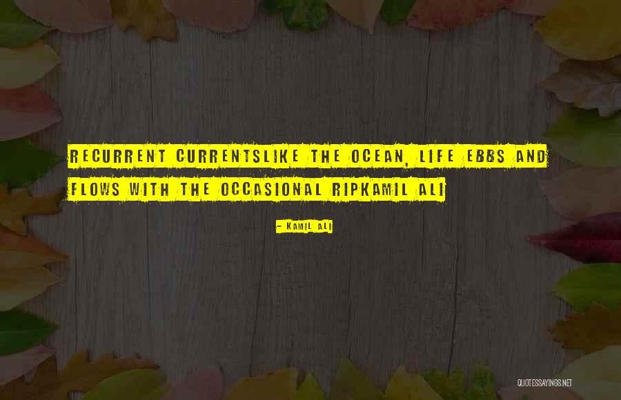 Rip Currents Quotes By Kamil Ali Rip Currents Quotes By Kamil Ali