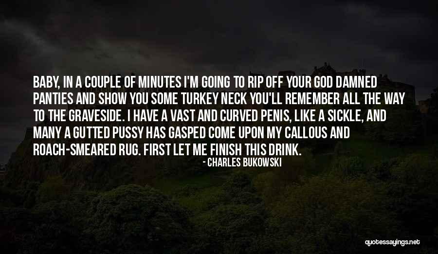 Rip Me Off Quotes By Charles Bukowski Rip Me Off Quotes By Charles Bukowski