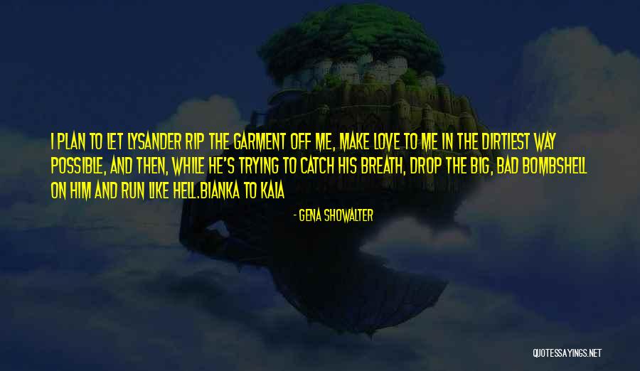 Rip Me Off Quotes By Gena Showalter Rip Me Off Quotes By Gena Showalter