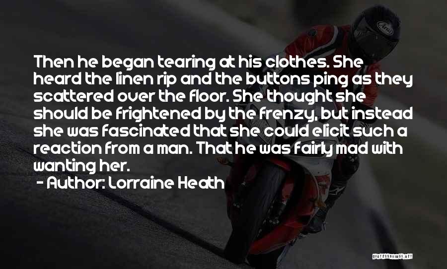 Rip My Clothes Off Quotes By Lorraine Heath