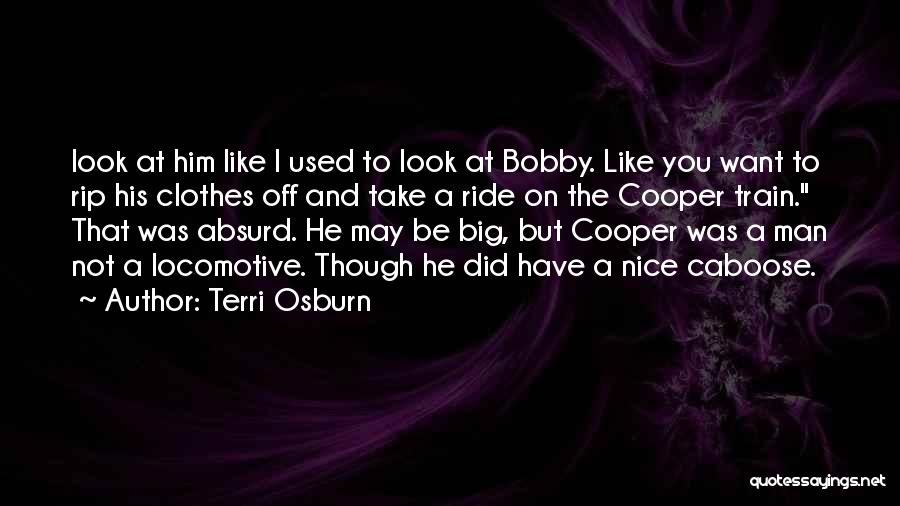 Rip My Clothes Off Quotes By Terri Osburn