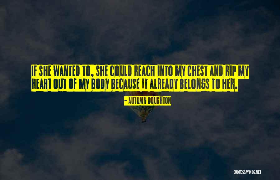 Rip My Heart Out Quotes By Autumn Doughton Rip My Heart Out Quotes By Autumn Doughton