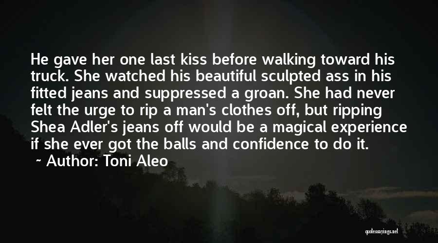 Rip Your Clothes Off Quotes By Toni Aleo