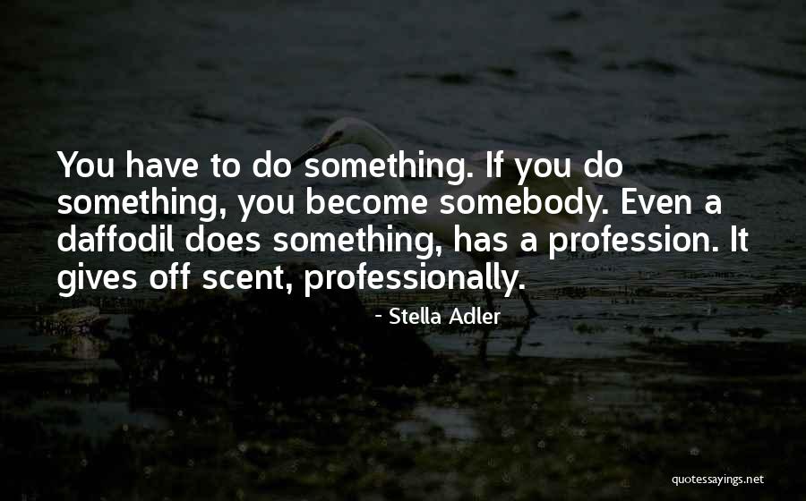 Ripalda 36 Quotes By Stella Adler Ripalda 36 Quotes By Stella Adler