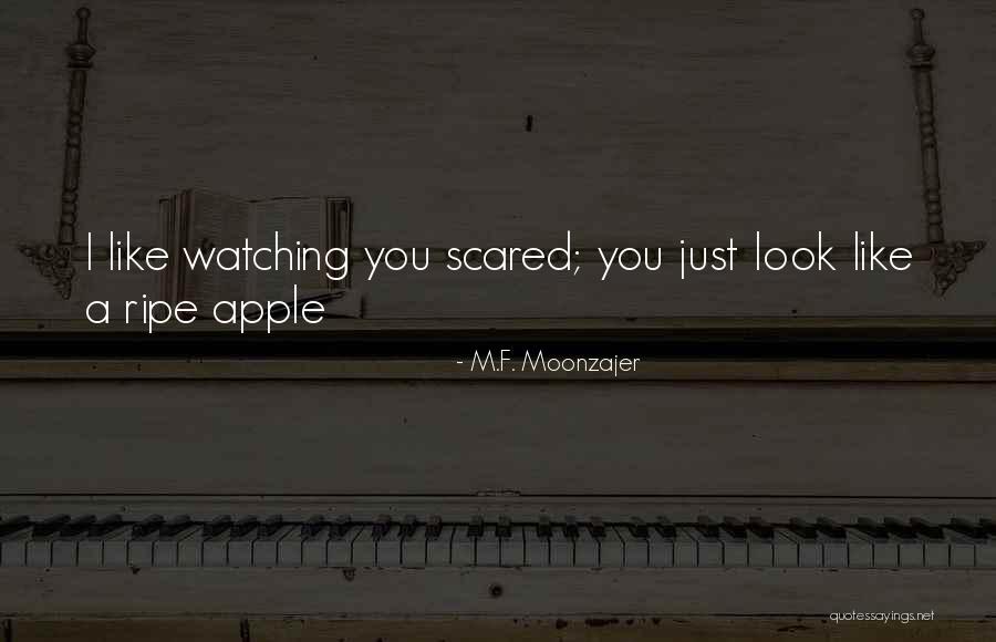 Ripe F Quotes By M.F. Moonzajer