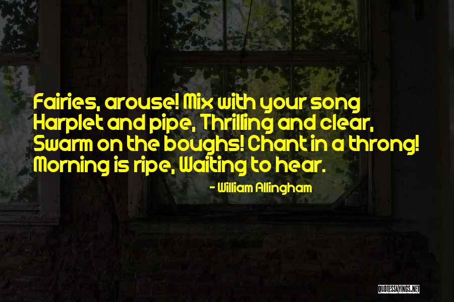 Ripe Quotes By William Allingham Ripe Quotes By William Allingham