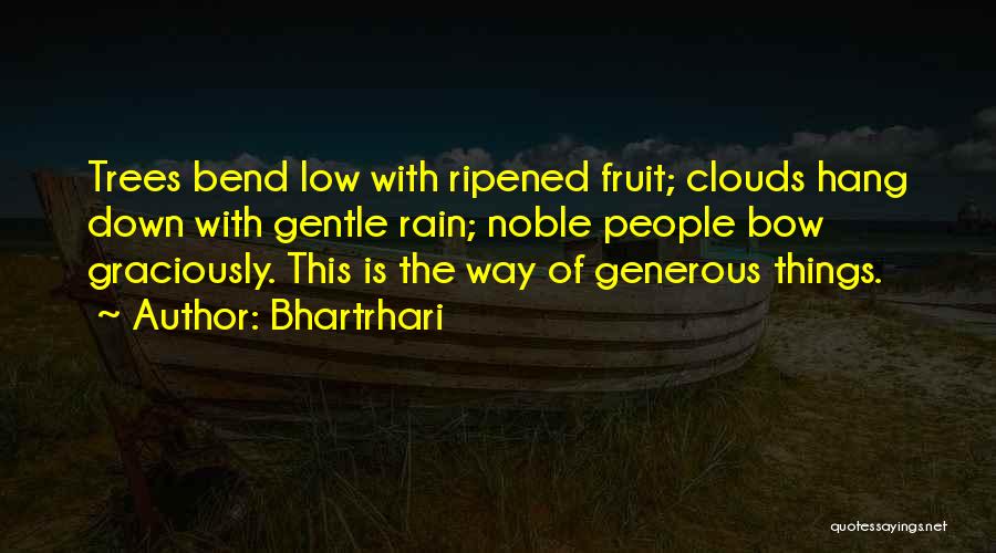 Ripened Fruit Quotes By Bhartrhari