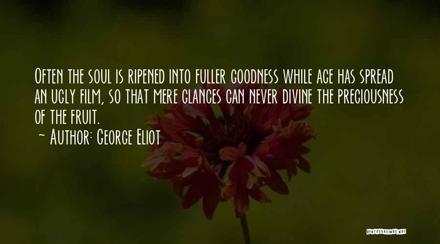 Ripened Fruit Quotes By George Eliot