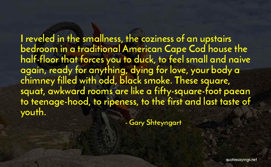 Ripeness Quotes By Gary Shteyngart