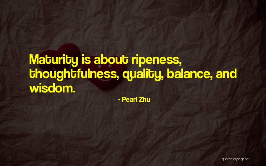 Ripeness Quotes By Pearl Zhu Ripeness Quotes By Pearl Zhu