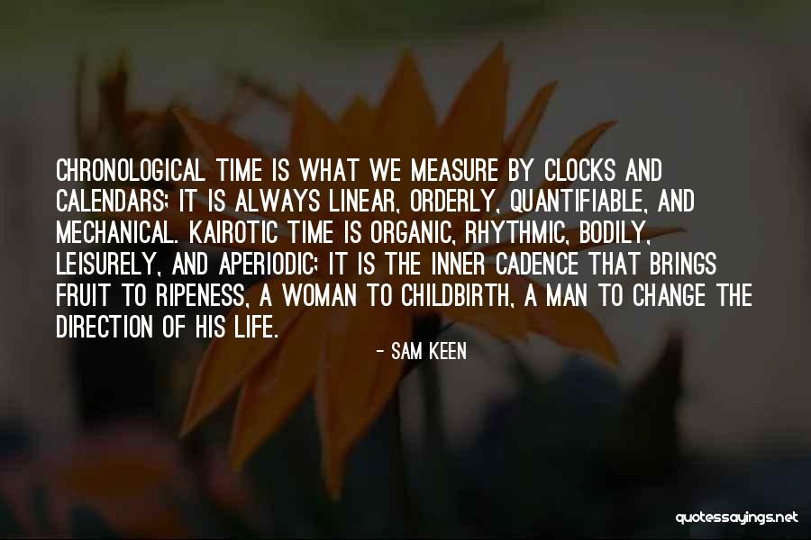 Ripeness Quotes By Sam Keen