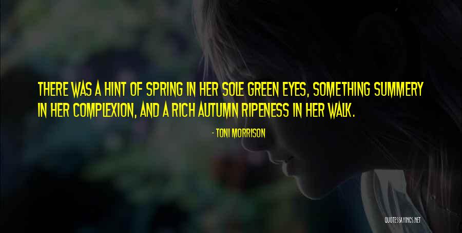 Ripeness Quotes By Toni Morrison