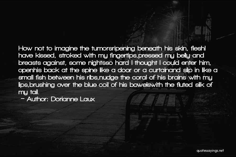 Ripening Quotes By Dorianne Laux