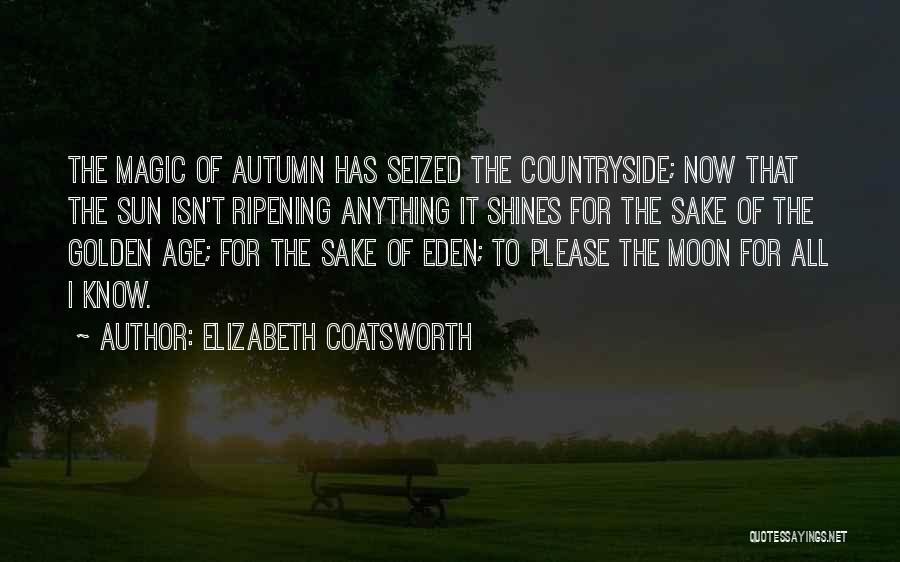 Ripening Quotes By Elizabeth Coatsworth