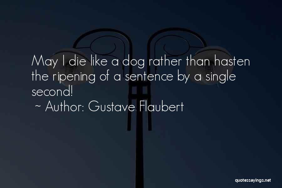 Ripening Quotes By Gustave Flaubert