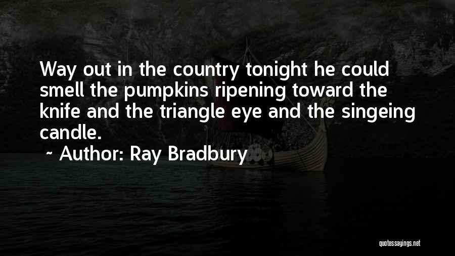 Ripening Quotes By Ray Bradbury