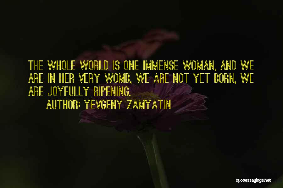 Ripening Quotes By Yevgeny Zamyatin