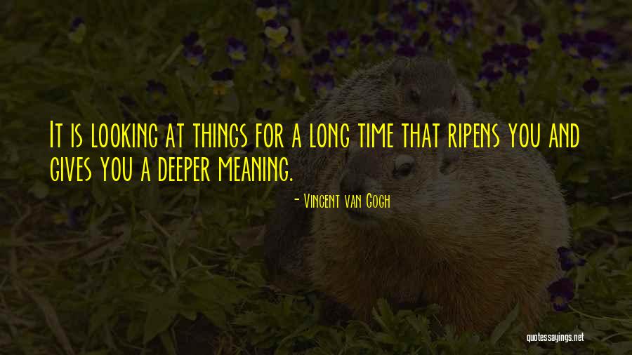 Ripens Quotes By Vincent Van Gogh Ripens Quotes By Vincent Van Gogh