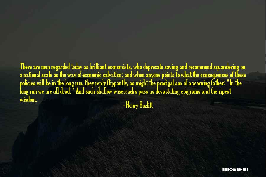 Ripest Quotes By Henry Hazlitt Ripest Quotes By Henry Hazlitt