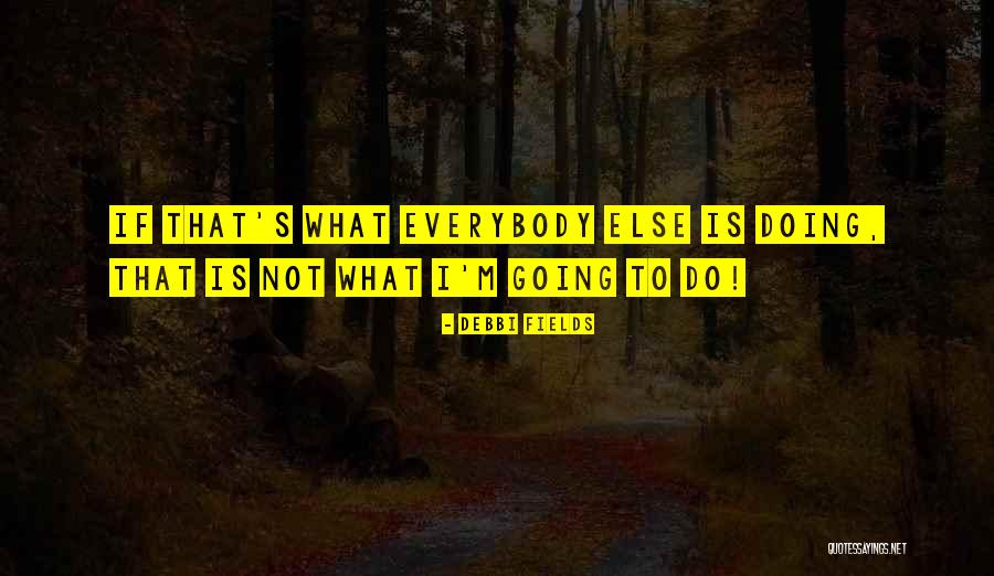 Riphagen Movie Quotes By Debbi Fields Riphagen Movie Quotes By Debbi Fields